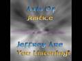 Axis of Justice - Jeffrey Are You Listening?