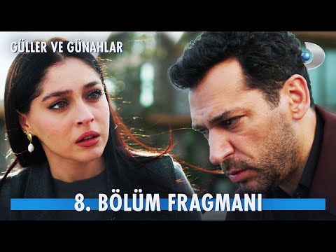 Güller ve Günahlar 8. Bölüm Fragmanı                                                                                                                                                                                                                      