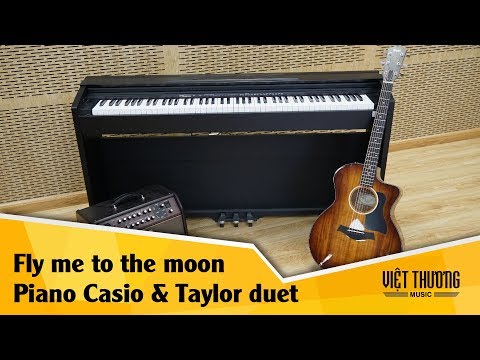 Fly me to the moon - Piano Casio PX870 và guitar Taylor