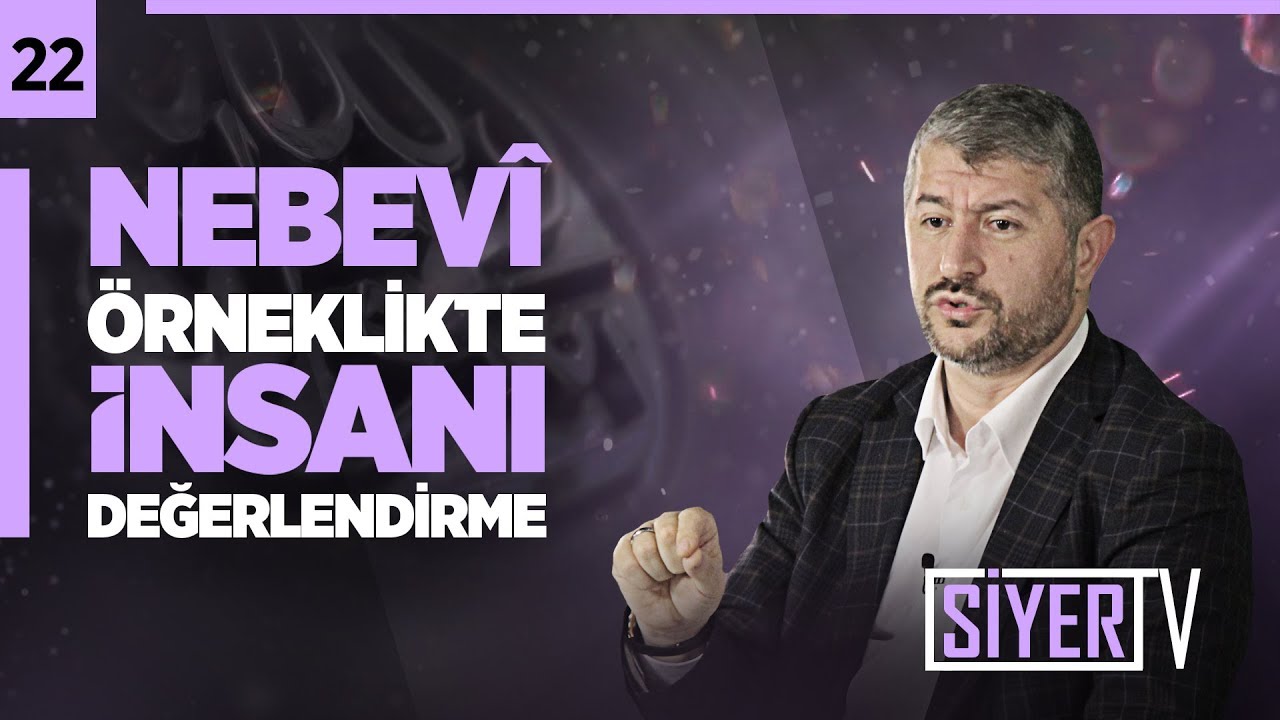 22. Nebevî Örneklikte İnsanı Değerlendirme