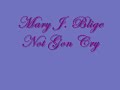 Mary J. Blige: Not Gon Cry