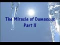The Miracle of Damascus: Part 11