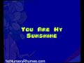 Nursery Rhymes - You Are My Sunshine