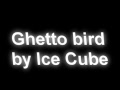 RadioDoomsDay - ghetto bird by ice cube