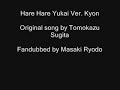 I sang Hare Hare Yukai Ver Kyon [Suzumiya Haruhi no Yutsu]