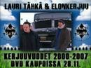 Lauri Tähkä & Elonkerjuu - Kerjuuvuodet 2000-2007 - Osa 1 Lauri Tähkä & Elonkerjuu - Kerjuuvuodet 2000-2007 - Osa 1