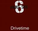 Drive Time - Part Six