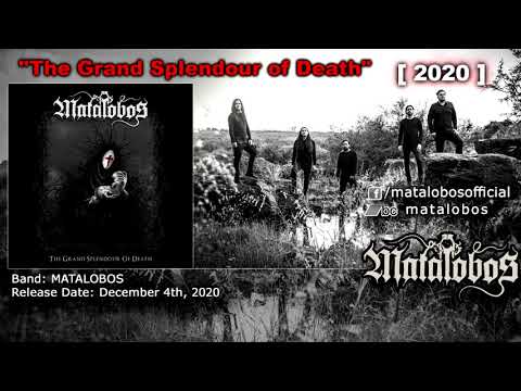 MATALOBOS - The Grand Splendour of Death (2020)
