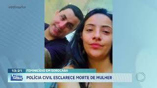 Feminicídio em Sorocaba: polícia cívil esclarece morte de mulher