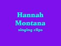 hanah montana   singing clips
