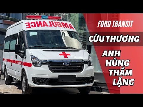 FORD Transit Cứu Thương. Anh Hùng Thầm Lặng | Hỗ Trợ Cải Tạo | Liên hệ ngay: 0932.304.322