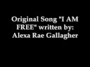 original-song-i-am-free-by-alexa-rae-gallagher.htm