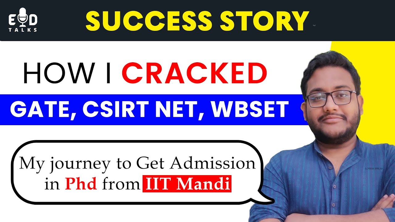 GATE, CSIR-NET & WBSET Success Story | How I Got into PhD from IIT Mandi  | Ed Talk By Gp sir