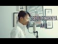 Hael Husaini ft Syahir cerpen - Sesungguhnya Aku (cover)