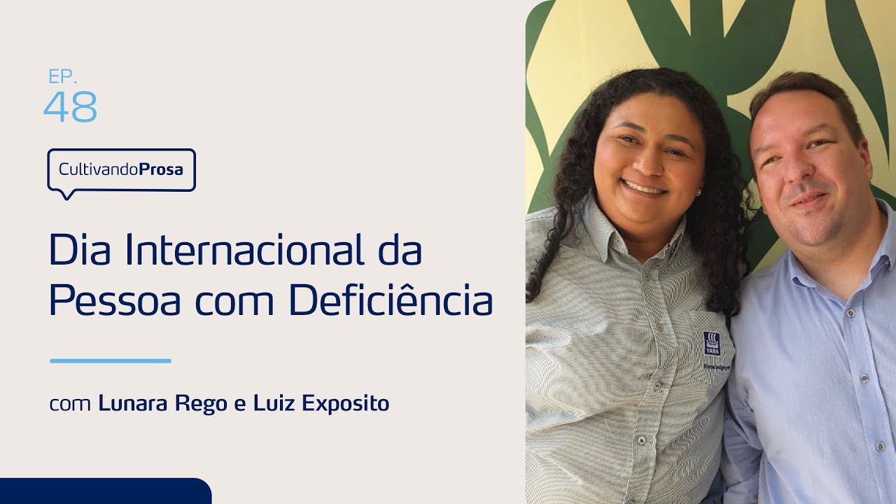 Dia Internacional da Pessoa com Deficiência | Cultivando Prosa EP.48