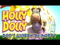 Holly Dolly Don t Worry Be Happy