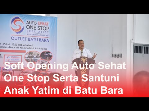 Soft Opening Auto Sehat One Stop Serta Santuni Anak Yatim di Batu Bara