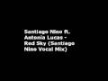 Santiago Nino  - Red Sky (Santiago Nino Vocal Mix] Lyrics