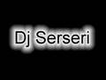 Dj Serseri   Cakkidi Remix  Kenan Dogulu 