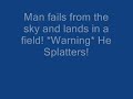 Man Falls from the sky and splatters Warning! *Gruesome* Man Falls from the sky and splatters Warning! *Gruesome*