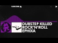 [Dubstep] - Ephixa - Dubstep Killed Rock 'n' Roll ...