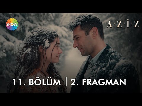 Aziz 11. Bölüm 2. Fragmanı                                                                                                                                                                                                                                