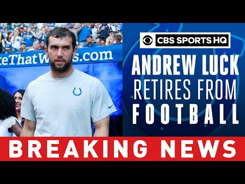 Video: Colts QB Andrew Luck to retire from NFL, effective immediately | BREAKING NEWS | CBS Sports HQ