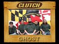 Clutch, Ghost Clutch, Ghost