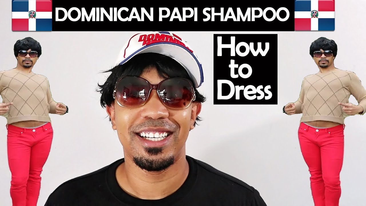 How to Dress like a Dominican Papi Shampoo 🔥
