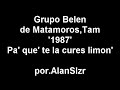 Grupo Belem de Matamoros_Pa' que te la cures limon'