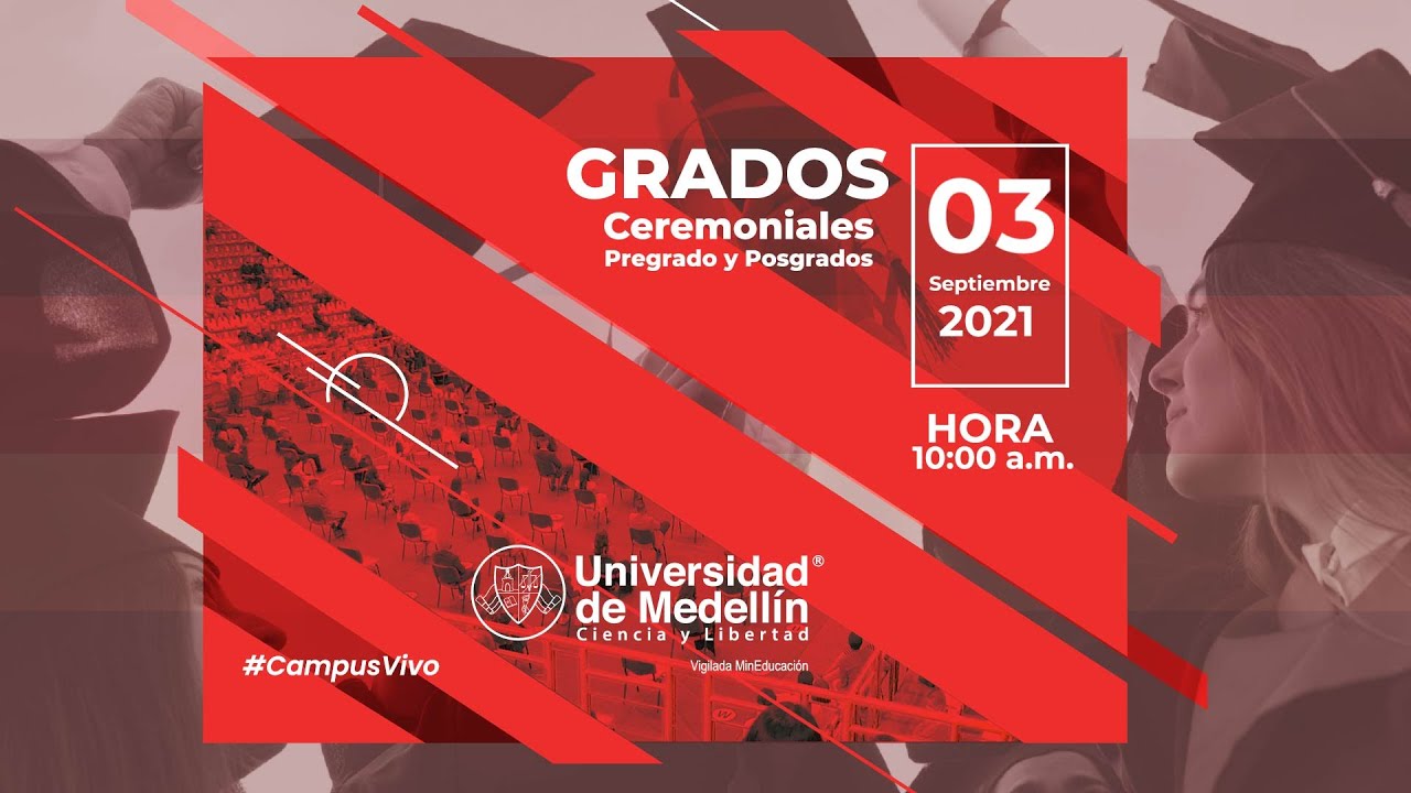 Grados Ceremoniales 3 de septiembre 2021 - 10:00 a.m.