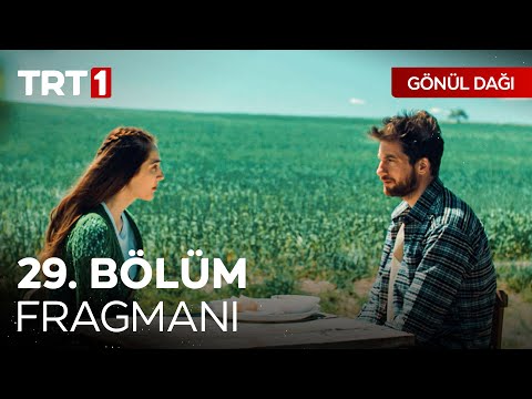 Gönül Dağı 29. Bölüm Fragmanı                                                                                                                                                                                                                             