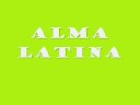 ALMA LATINA ALMA LATINA