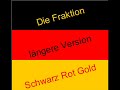 Die Fraktion - Schwarz Rot Gold (l�ngere Version)