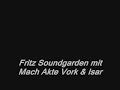 Mach Akte Vork & Isar im Fritz Soundgarden Mach Akte Vork & Isar im Fritz Soundgarden