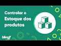 Contagem de estoque | Como fazer um balanço por planilha no Bling