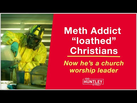 Meth Addict loathed Christians: Now he’s a church worship leader – 100 Huntley