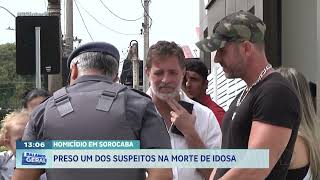 Homicídio em Sorocaba: preso um dos suspeitos na morte de idosa