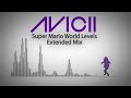 Avicii – Super Mario World Levels (Full Version) | Avicii - Levels (S