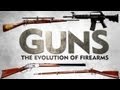 GUNS: The Evolution of Firearms (Trailer)