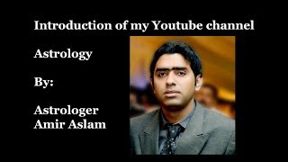 Introduction of my YouTube Channel | By Astrologer Amir Aslam