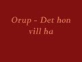orup   det hon vill ha