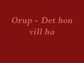 orup   det hon vill ha