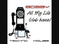 all my life (club house) bobby all my life (club house) bobby
