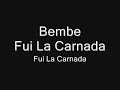 Bembe-Fui La Carnada