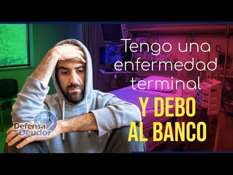 Tengo un enfermedad terminal y no puedo pagar mis deudas – Defensa Del ...