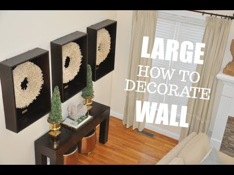 video-linktoworks-How To Decorate A Large Blank Wall Tips and Ideas for...