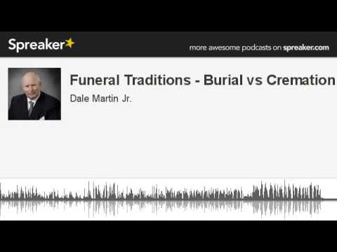 how to decide whether to be buried or cremated
