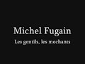 MICHEL FUGAIN les gentils, les mechants