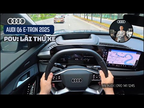 2025 Audi Q6 e-tron | POV: Lái thử | #audi #audiq6etron